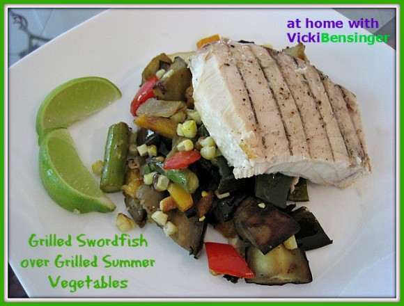 Grilled Swordfish over Grilled Summer Vegetables